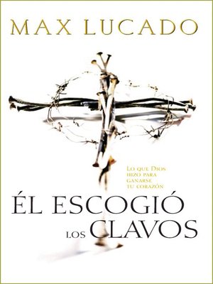 cover image of Él escogió los clavos